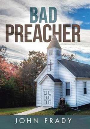 Bad Preacher de John Frady