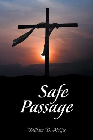 Safe Passage de William D. McGee