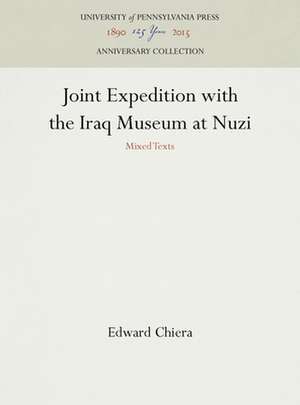 Joint Expedition with the Iraq Museum at Nuzi – Mixed Texts de Edward Chiera