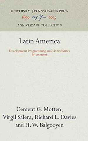 Latin America – Development Programming and United States Investments de Cement G. Motten