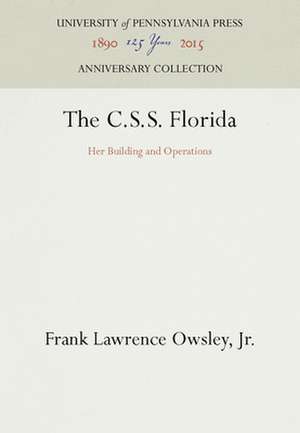 The C.S.S. Florida – Her Building and Operations de Frank Lawrence Jr.