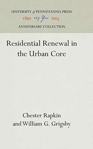 Residential Renewal in the Urban Core de Chester Rapkin