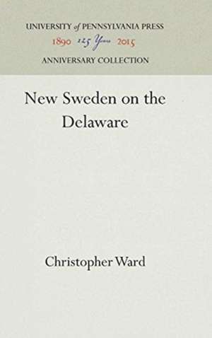 New Sweden on the Delaware de Christopher Ward