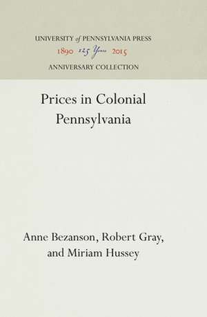 Prices in Colonial Pennsylvania de Anne Bezanson