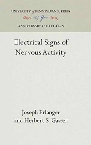 Electrical Signs of Nervous Activity de Joseph Erlanger