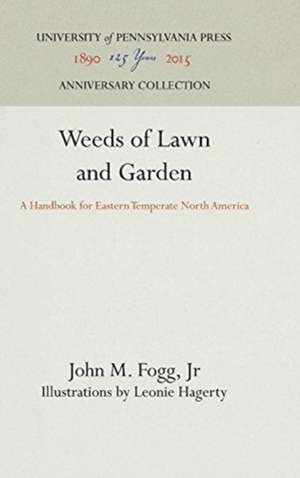 Weeds of Lawn and Garden – A Handbook for Eastern Temperate North America de John M. Fogg, Jr