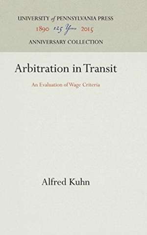 Arbitration in Transit – An Evaluation of Wage Criteria de Alfred Kuhn