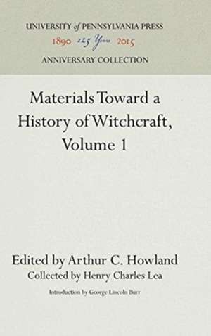 Materials Toward a History of Witchcraft, Volume 1 de Arthur C. Howland