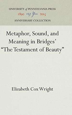 Metaphor, Sound, and Meaning in Bridges` "The Testament of Beauty" de Elizabeth Cox Wright