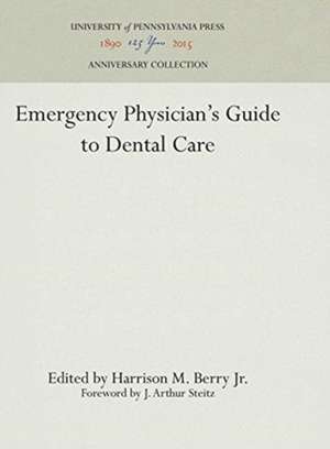 Emergency Physician`s Guide to Dental Care de Jr. Berry