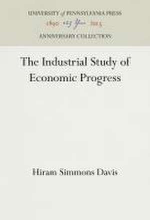 The Industrial Study of Economic Progress de Hiram Simmons Davis