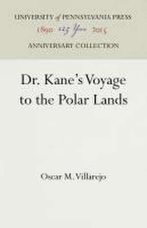 Dr. Kane`s Voyage to the Polar Lands de Oscar M. Villarejo