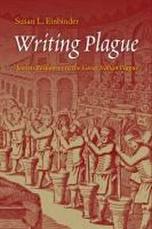 Writing Plague – Jewish Responses to the Great Italian Plague de Susan L. Einbinder