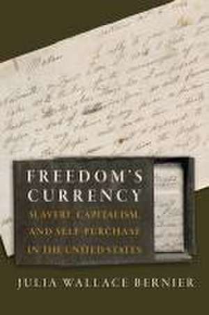 Freedom's Currency de Julia Wallace Bernier