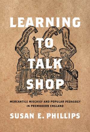 Learning to Talk Shop de Susan E Phillips