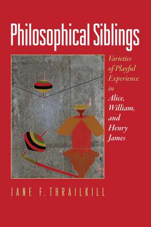 Philosophical Siblings de Jane F Thrailkill