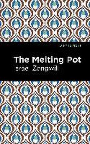 Zangwill, I: Melting Pot de Israel Zangwill