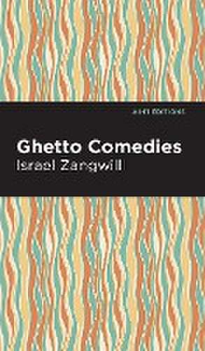 Ghetto Comedies de Israel Zangwill