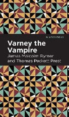 Varney the Vampire de James Malcolm Rymer