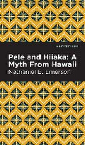 Pele and Hiiaka de Nathaniel B. Emerson