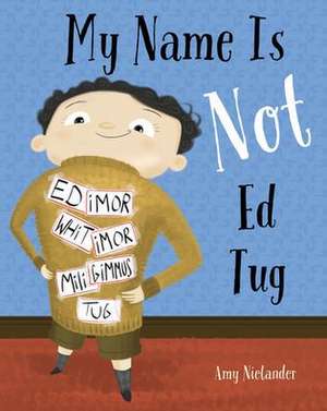 My Name is Not Ed Tug de Amy Nielander