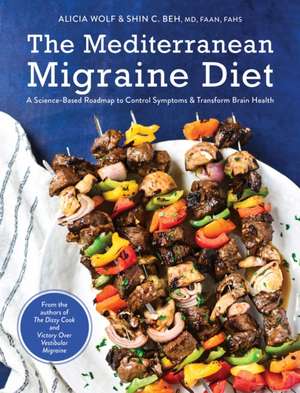 The Mediterranean Migraine Diet de Alicia Wolf