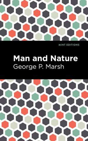 Man and Nature de George P. Marsh