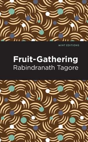 Fruit-Gathering de Rabindranath Tagore