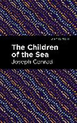 The Children of the Sea de Joseph Conrad