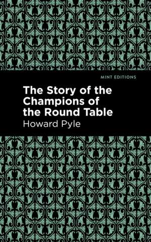 The Story of the Champions of the Round Table de Howard Pyle