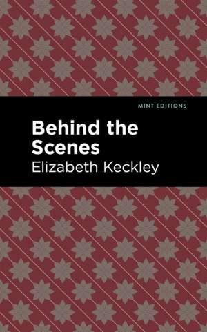 Behind the Scenes de Elizabeth Keckley