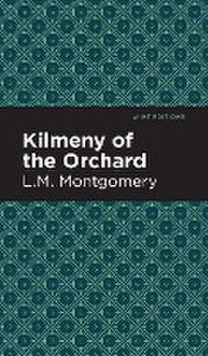 Kilmeny of the Orchard de L M Montgomery