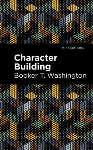 Character Building de Booker T. Washington