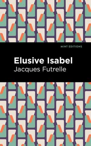 Elusive Isabel de Jacques Futrelle