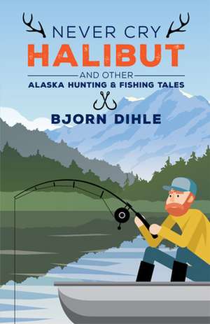 Never Cry Halibut de Bjorn Dihle