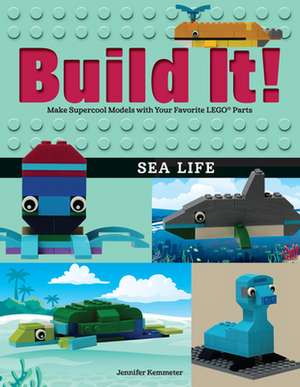 Build It! Sea Life: Make Supercool Models with Your Favorite Lego(r) Parts de Jennifer Kemmeter