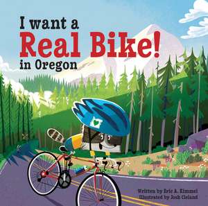 I Want a Real Bike in Oregon de Eric A. Kimmel