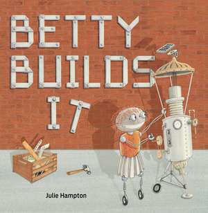 Betty Builds It de Julie Hampton