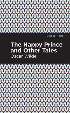 The Happy Prince, and Other Tales de Oscar Wilde