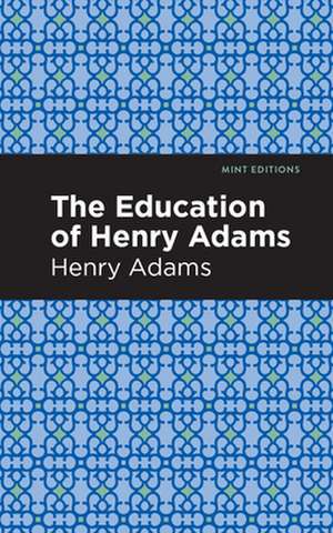 The Education of Henry Adams de Henry Adams