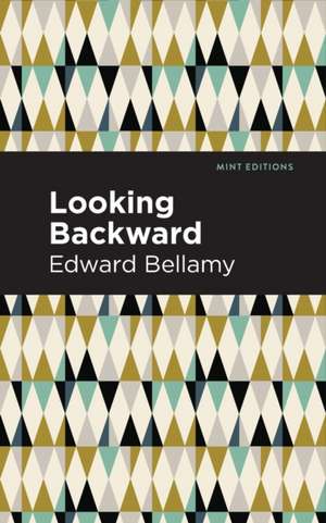 Looking Backward de Edward Bellamy