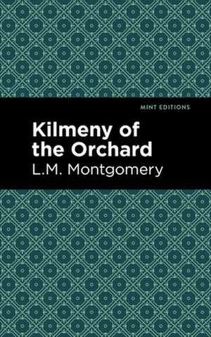 Kilmeny of the Orchard de Lucy Maud Montgomery