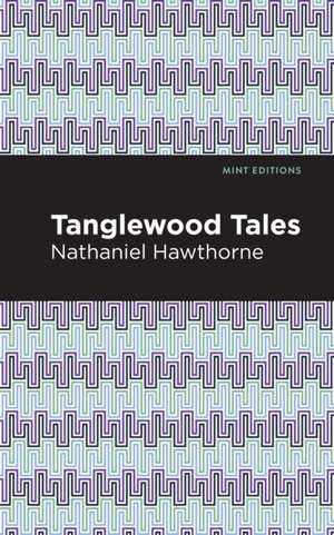 Tanglewood Tales de Nathaniel Hawthorne