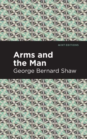 Arms and the Man de George Bernard Shaw