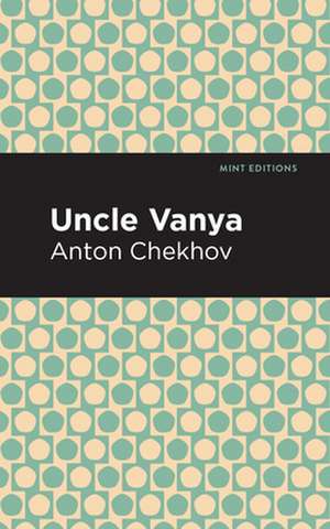 Uncle Vanya de Anton Chekhov