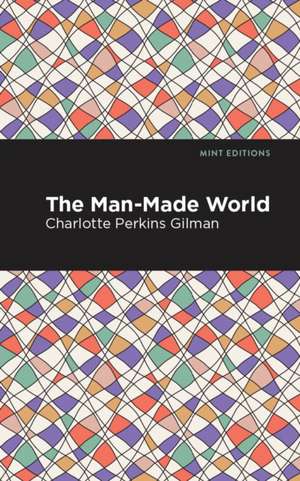 The Man-Made World de Charlotte Perkins Gilman