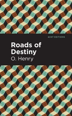 Roads of Destiny de O. Henry