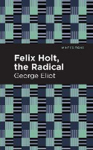 Felix Holt, The Radical de George Eliot