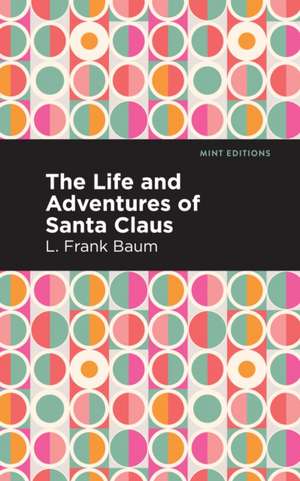 The Life and Adventures of Santa Claus de L. Frank Baum