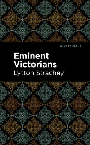 Eminent Victorians de Lytton Strachey